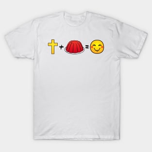 Christ plus Jello equals happiness T-Shirt